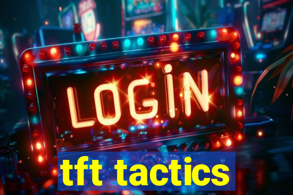 tft tactics